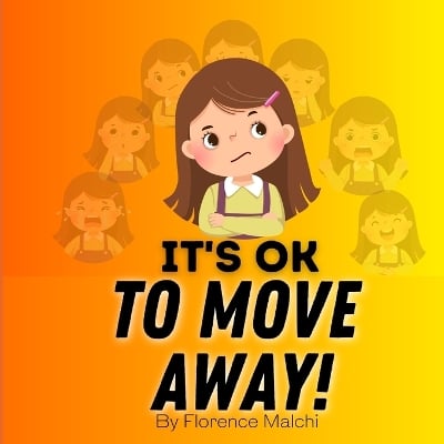 It's OK to Move Away!: A Kids Story About Dealing With Change