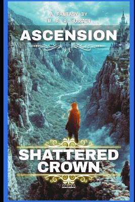Shattered Crown: Ascension: A Teen Progression Fantasy (Shattered Crown Trilogy Book 2)