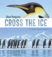Extraordinary Migrations When Penguins Cross the Ice the Emperor Penguin Migration