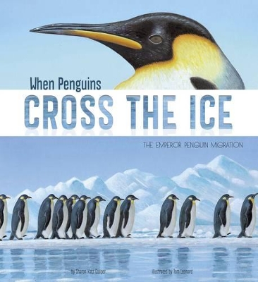 Extraordinary Migrations When Penguins Cross the Ice the Emperor Penguin Migration