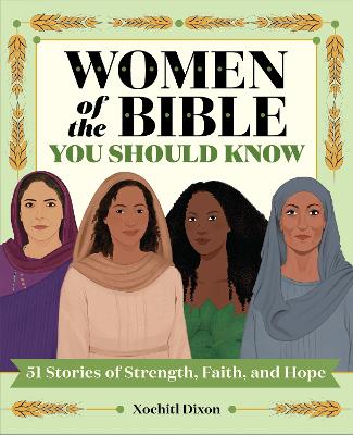 Women of the Bible You Should Know: 51 Stories of Strength, Faith, and Hope