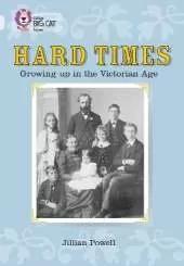 Hard Times: Growing Up in the Victorian Age: Band 17/Diamond