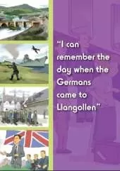 I Can Remember the Day When: I Can Remember the Day When the Germans Came to Llangollen