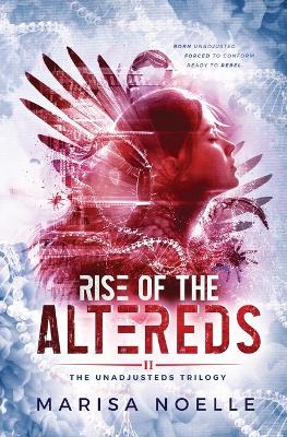 Rise of the Altereds: A Coming of Age Sci-fi Dystopian Action Adventure