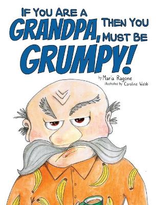 If You Are a Grandpa, Then You Must Be Grumpy!: Introducing Grumpa
