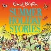 Summer Holiday Stories: 22 Sunny Tales