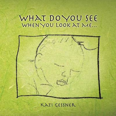 What Do You See When You Look at Me...