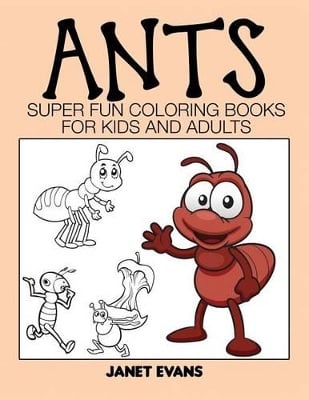 Ants: Super Fun Coloring Books for Kids and Adults