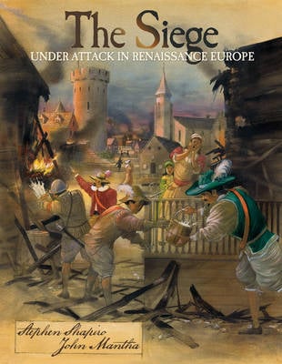 The Siege: Under Attack in Renaissance Europe
