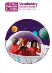 Collins Primary Focus: Vocabulary: Teacher's Guide 3