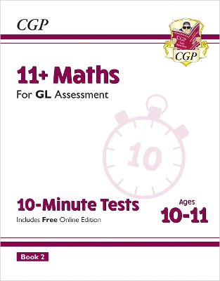 11+ GL 10-Minute Tests: Maths - Ages 10-11 Book 2 (with Online Edition)