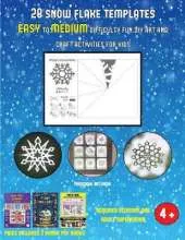 Preschool Art Ideas (28 snowflake templates - easy to medium difficulty level fun DIY art and craft activities for kids): Arts and Crafts for Kids