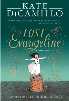 Lost Evangeline: A wise and magical story celebrating fairy tales, from the internationally bestselling author of THE TALE OF DESPEREAUX, perfect for ages 8, 9, 10, 11