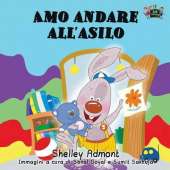 Amo Andare All'asilo: I Love to Go to Daycare (Italian Edition)