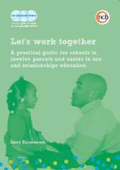 Let's work together: A practical guide for schools to involve parents and carers in sex and relationships education