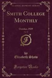Smith College Monthly, Vol. 38: October, 1929 (Classic Reprint)