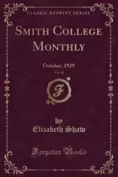 Smith College Monthly, Vol. 38: October, 1929 (Classic Reprint)
