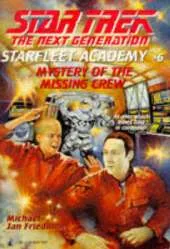 Star Trek - the Next Generation: Starfleet Academy 6 - Mystery of the Missing Crew