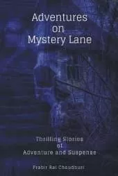 Adventures on Mystery Lane: Thrilling Stories of Adventure and Suspense