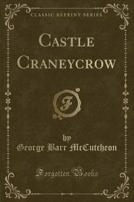 Castle Craneycrow (Classic Reprint)