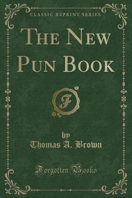 The New Pun Book (Classic Reprint)