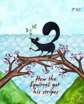 How the Squirrel Got His Stripes