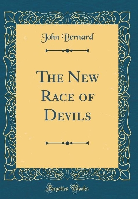 The New Race of Devils (Classic Reprint)