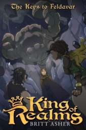 King of Realms: The Keys to Feldavar (Book 4)