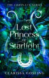 Lost Princess of Starlight omnibus: The complete YA fae fantasy series