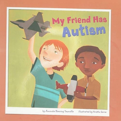 My Friend Has Autism (Friends with Disabilities)