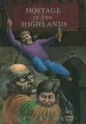 Hostage in the Highlands: An Adventure of the Wallace Boys
