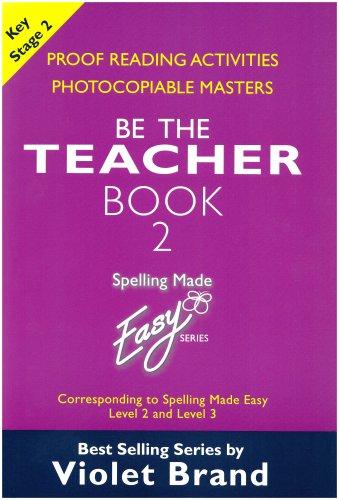 Spelling Made Easy: be the Teacher: Corresponding to "Spelling Made Easy" Level 2 and Level 3