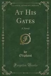 At His Gates: A Novel (Classic Reprint)