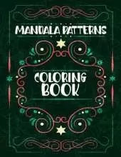 Mandala Patterns Coloring Book: Holiday Mandalas Easter Christmas Halloween St Patrick and More, Beautiful Mandala Patterns, Mandalas Coloring Book For Stress Relief And Relaxation