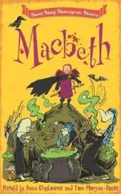 Short, Sharp Shakespeare Stories: Macbeth