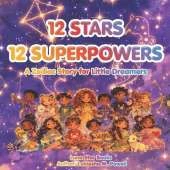 12 Stars, 12 Superpowers: A Zodiac Story for Little Dreamers