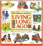 Living Long Ago: "Clothes and Fashion", "Travel and Transport", "Food and Eating" and "Houses and Homes"