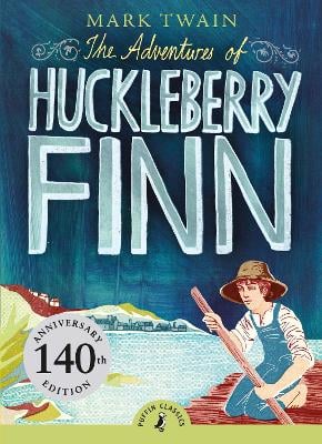 The Adventures of Huckleberry Finn: 140th Anniversary Edition