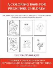 Fun Crafts for Kids (A Coloring book for Preschool Children): This book has 50 extra-large pictures with thick lines to promote error free coloring to increase confidence, to reduce frustration, and to encourage longer periods of drawing