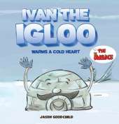 Ivan the Igloo: Warms a Cold Heart