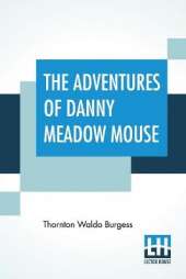 The Adventures Of Danny Meadow Mouse