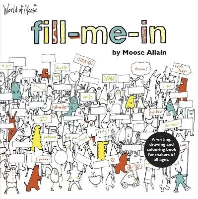 The World of Moose: Fill-me-in