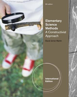 Elementary Science Methods: A Constructivist Approach