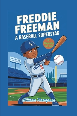 Freddie Freeman: A Baseball Superstar - A Biography for kids