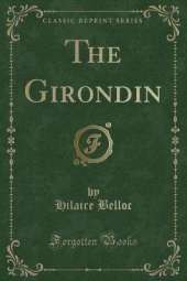 The Girondin (Classic Reprint)