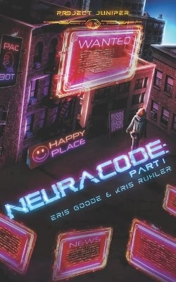 Neuracode - Part I: A YA cyberpunk prequel novella to Project Juniper