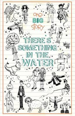 There's Something In The Water