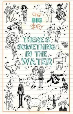 There's Something In The Water