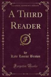 A Third Reader (Classic Reprint)