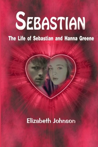 Sebastian: The Life of Sebastian and Hanna Greene